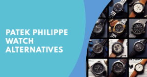 The Best Patek Philippe watch alternatives